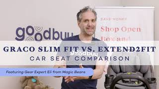 Graco SlimFit amp Extend2Fit Car Seat Comparison [upl. by Pangaro490]