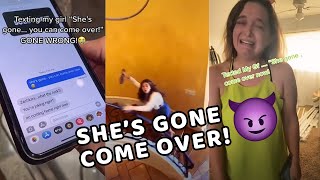 SHES GONE COME OVER  Texting My Girlfriend  TikTok Compilation [upl. by Linad]