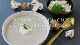 Cream of mushroom soup  Crema de Champiñones [upl. by Olly550]