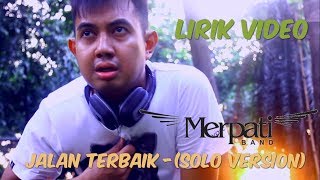 Merpati Band  Jalan Terbaik Solo Version  Official Lyric Video [upl. by Newo]