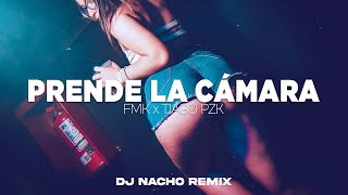 PRENDE LA CÁMARA Remix  FMK x TIAGO PZK x DJ NACHO [upl. by Tanney76]