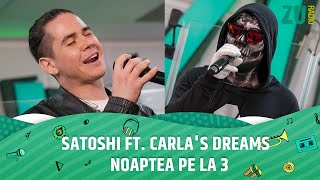 Satoshi ft Carlas Dreams  Noaptea Pe La 3 Premieră  Live la Radio ZU [upl. by Hiasi]