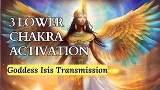 Goddess Isis 🔥 3 LOWER CHAKRA ACTIVATION 》ACTIVATE your POWER Sound  Healing  Affirmations [upl. by Alehs]