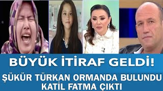 DİDEM ARSLAN YILMAZ VAZGEÇME ŞÜKÜR TÜRKAN BULUNDU FATMADAN BÜYÜK İTİRAF ORMANA GÖMDÜK FATMA AĞLADI [upl. by Ollopa638]