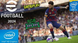 eFootball 2024 Gameplay on i3 5005U 8Gb Ram Intel HD Graphics 5500 [upl. by Aneras]