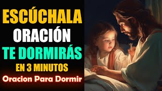 Oracion para Dormir escúchala y te dormirás en 3 minutos  Oracion De La Noche [upl. by Repohtsirhc]