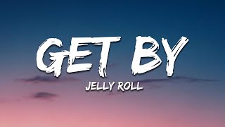 Jelly Roll  Get By Lyrics [upl. by Akemit]