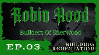 Building up reputation  Robin Hood Sherwood Builders Ep3 [upl. by Ahsienot]