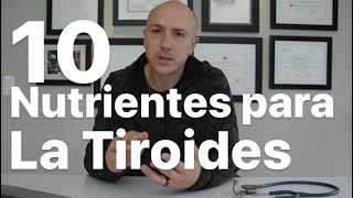 ¿CÓMO MANTENER UNA BUENA TIROIDES 10 Nutrientes Esenciales  Dr Carlos Jaramillo [upl. by Llednar]