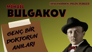 Genç Bir Doktorun AnılarıMihail BULGAKOV sesli kitap tek parça [upl. by Adnek]