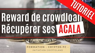 Reward Crowdloan comment récupérer ses ACALA ACA [upl. by Leibrag]