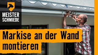 Markise an der Wand montieren  HORNBACH Meisterschmiede [upl. by Nogaem]