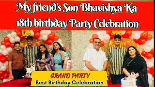 My Friends Son Bhavishya’s 18th Birthday Party Celebration 🎂 Birthday Celebration birthday video [upl. by Orpah387]