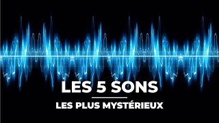 Les 5 sons les plus mystérieux [upl. by Dow578]