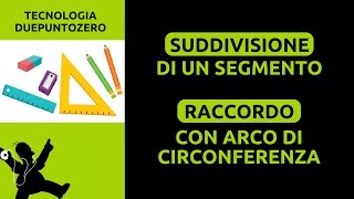 Disegno tecnico Suddivisione segmento  Raccordo con arco di circonferenza [upl. by Eesdnyl295]