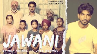 Jawani official audio Shinda Adiwal Ft Jass Bhangu  New Punjabi Songs [upl. by Corsetti]