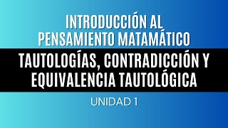 Introducción al Pensamiento Matemático  U1 tautologías contradicción y equivalencia tautológica [upl. by Imotas]