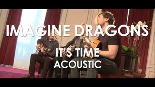 Imagine Dragons  Its Time  Acoustic  Live in Paris [upl. by Silloh]