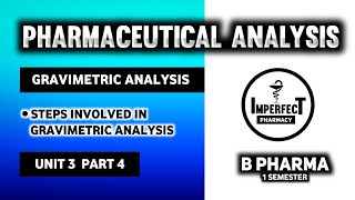 Steps Involved In Gravimetric Analysis  Gravimetric Analysis  Pharmaceutical Analysis  B Pharma [upl. by Niak]