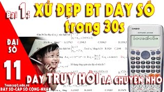 TOÁN CẤP 3 TOP SKILL CASIO1★ XỬ ĐẸP BT DÃY SỐ BẰNG MÁY TÍNH CASIO TRONG 30S [upl. by Aneala793]