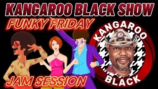 The Kangaroo Black Show Funky Friday Jam Session  Old School Jams [upl. by Noraed]