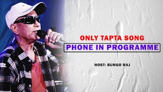 TAPTA SONG LIVE PHONE IN PROGRAMME [upl. by Steddman375]