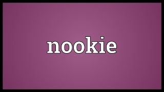 Nookie Meaning [upl. by Nylirem396]