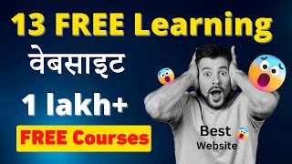 Top 13 FREE Websites for Learning Any InDemand Skills  1 Lakh FREE Courses 🔥 🤑 [upl. by Letnom139]