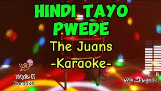 HINDI TAYO PWEDE  THE JUANS  KARAOKE VERSION TripleKKaraoke [upl. by Toille840]