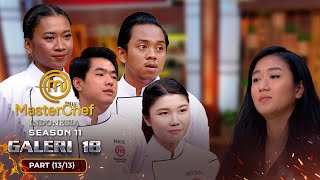 DILUAR PREDIKSI Harus Pulang amp Gagal Masuk Top 3  Galeri 18 Part 1313  MASTERCHEF INDONESIA [upl. by Jc869]