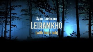 Gyan Laishram  Leiramkho official Lyrics [upl. by Atwood]