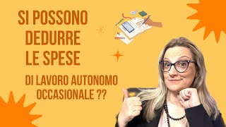 È possibile dedurre le spese di lavoro autonomo occasionale [upl. by Notnarb]