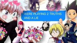 HxH Texts  2 Truths and a Lie ten minute 10k special [upl. by Ecnatsnoc626]