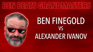 Ben Beats GMs Ben Finegold vs Alexander Ivanov [upl. by Iveson]