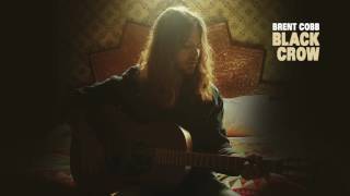 Brent Cobb  Black Crow Official Audio [upl. by Leitao871]