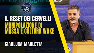 IL RESET DEI CERVELLI MANIPOLAZIONE DI MASSA E CULTURA WOKE  GIANLUCA MARLETTA [upl. by Aneez]