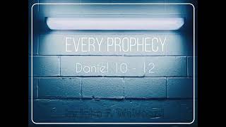 EVERY PROPHECY OF THE BIBLE  DANIEL 1012 [upl. by Attaynik]