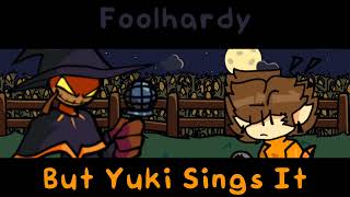 FNF Vs Zardy  Foolhardy But Yuki Sings It  FNF Cover [upl. by Enehpets]