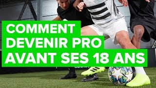 Comment devenir FOOTBALLEUR PRO avant ses 18 ans [upl. by Germann587]