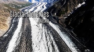 Glacial Moraines Explained  Alaska  Geoff Oliver [upl. by Blank]