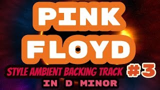 Pink Floyd Style Ambient Backing Track 3 in D Minor [upl. by Strep549]