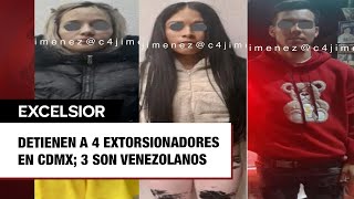 Detienen a 4 extorsionadores en CDMX 3 son venezolanos [upl. by Dempstor]