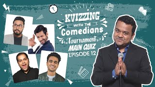 KVizzing With The Comedians 4th edition  SF 4 ft Abish Kanan Rohan amp Saurav [upl. by Aderb]