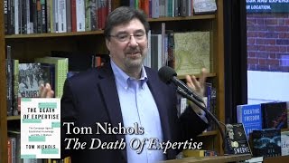 Tom Nichols quotThe Death Of Expertisequot [upl. by Lokcin]