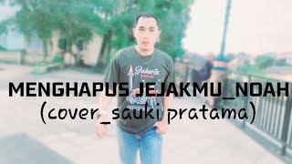 menghapus jejakmuNOAH cover by sauki pratama [upl. by Dianthe]