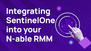 Integrating SentinelOne into your Nable RMM [upl. by Catarina]