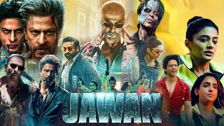 Jawan Full Movie 2023 in Hindi facts amp details  Shahrukh Khan Nayanthara Vijay Sethupathi [upl. by Ronel]