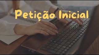 COMO FAZER UMA PETIÇÃO INICIAL  ADVOCACIA PRÁTICA  PASSO A PASSO [upl. by Ailegnave891]