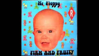 Mr Floppy – Firm And Fruity 1991 [upl. by Solracsiul944]