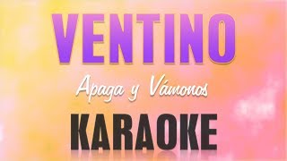 Ventino  Apaga y vámonos Karaoke [upl. by Rhynd595]